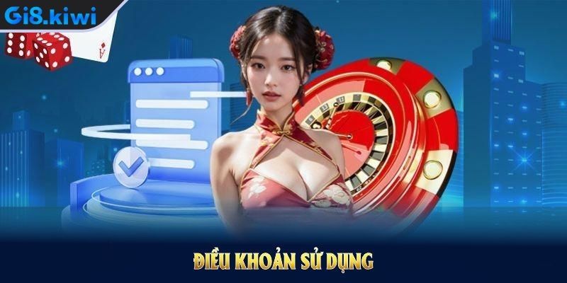 Điều Khoản Sử Dụng GI8 1 Điều khoản sử dụng GI8 với tầm quan trọng