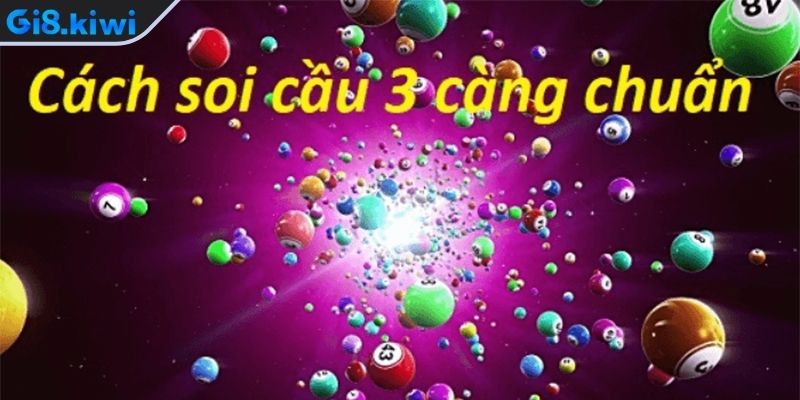Cách Soi Cầu 3 Càng - Bí Quyết Giành Chiến Thắng Dễ Dàng Hơn 1 Khái niệm về soi cầu 3 càng