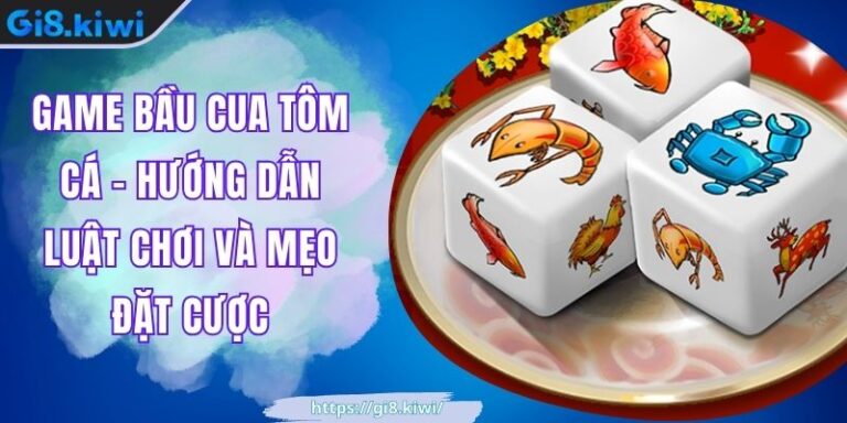 Game Bầu Cua Tôm Cá - Hướng Dẫn Luật Chơi Và Mẹo Đặt Cược 10 Game Bầu Cua Tôm Cá - Hướng Dẫn Luật Chơi Và Mẹo Đặt Cược