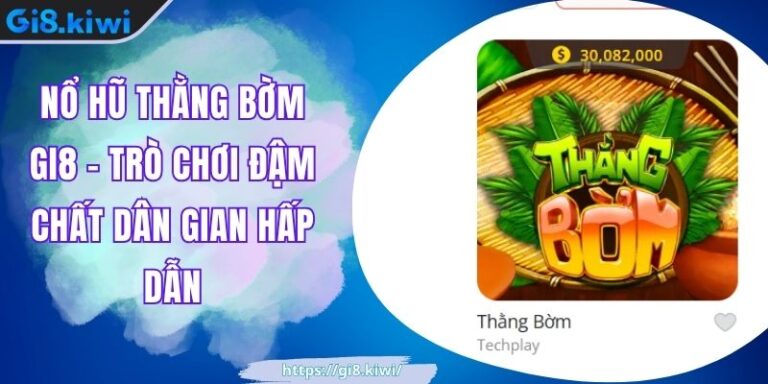 Nổ Hũ Thằng Bờm GI8 – Trò Chơi Đậm Chất Dân Gian Hấp Dẫn 2 Nổ Hũ Thằng Bờm GI8 – Trò Chơi Đậm Chất Dân Gian Hấp Dẫn