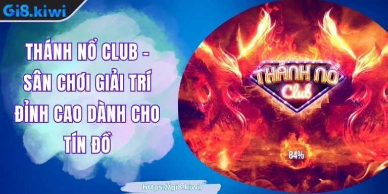 Thánh Nổ Club - Sân Chơi Giải Trí Đỉnh Cao Dành Cho Tín Đồ 1 Thánh Nổ Club - Sân Chơi Giải Trí Đỉnh Cao Dành Cho Tín Đồ